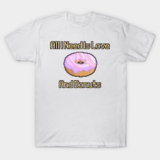 All I Need Is Love And Donuts T-Shirt